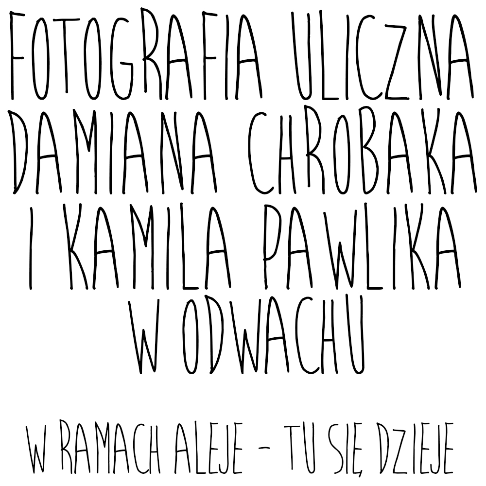 Fotografia uliczna – spotkamy się z Damianem Chrobakiem i Kamilem Pawlikiem.