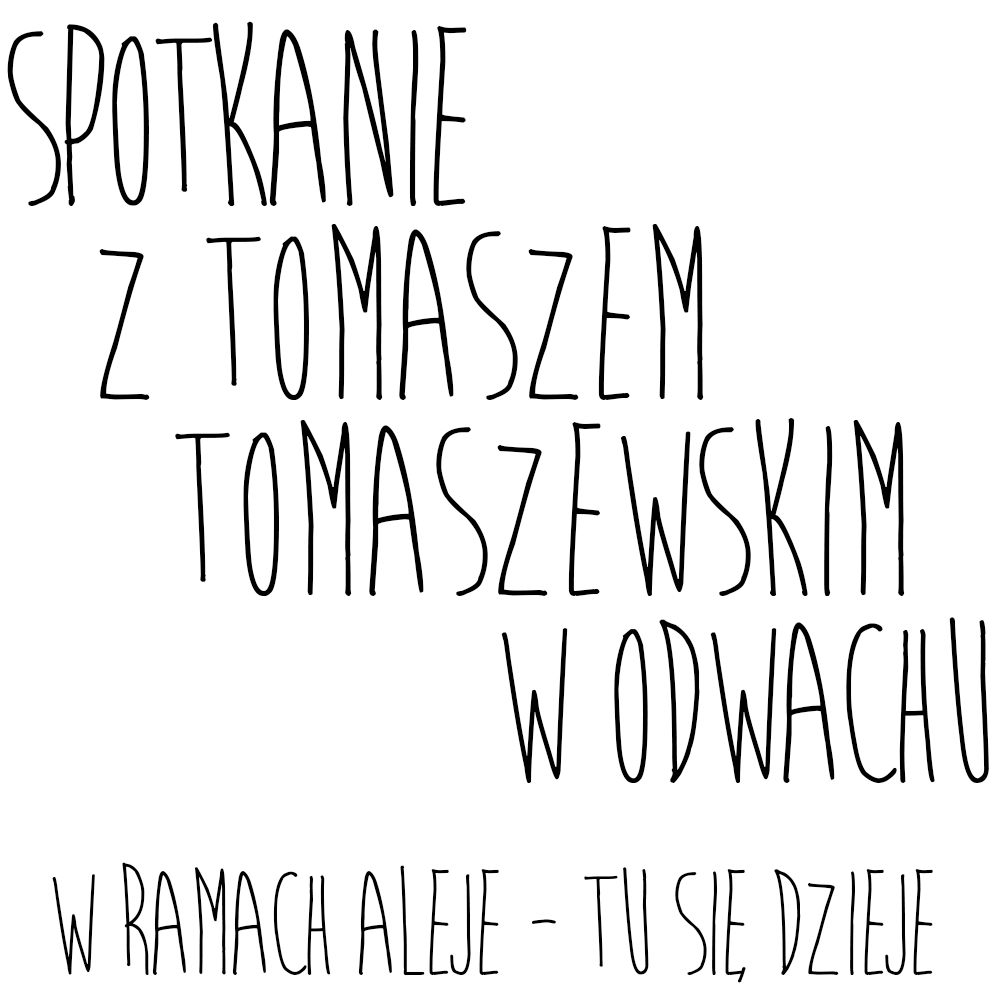 Spotkanie z Tomaszem Tomaszewskim w Odwachu