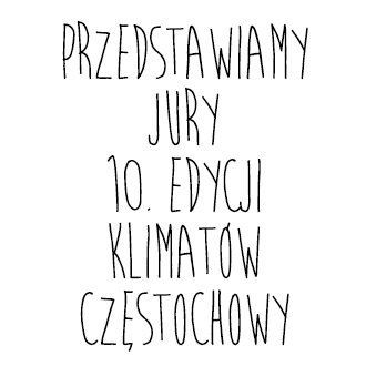 Przedstawiamy Jury 10. edycji konkursu „Klimaty Częstochowy