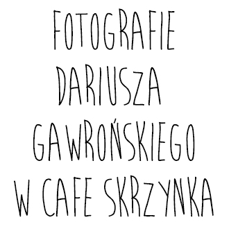 „Obrazki z podróży” Gawrońskiego w Cafe Skrzynka